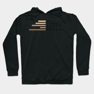 Will trade racists for refugees Hoodie